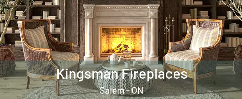  Kingsman Fireplaces Salem - ON