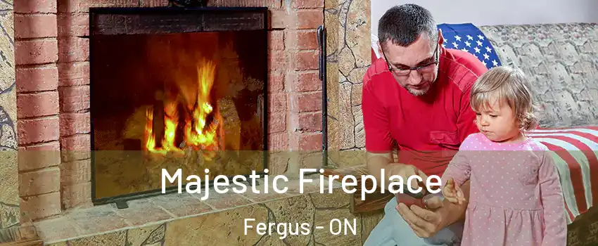  Majestic Fireplace Fergus - ON