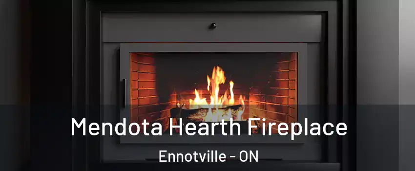 Mendota Hearth Fireplace Ennotville - ON