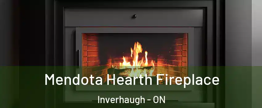  Mendota Hearth Fireplace Inverhaugh - ON