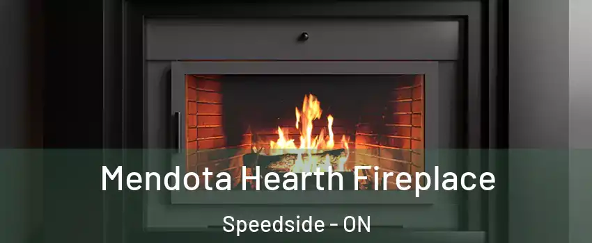  Mendota Hearth Fireplace Speedside - ON