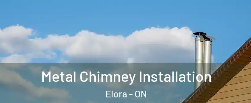  Metal Chimney Installation Elora - ON
