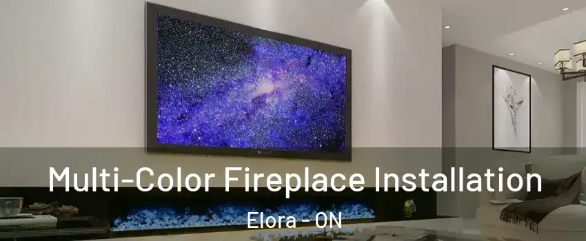  Multi-Color Fireplace Installation Elora - ON