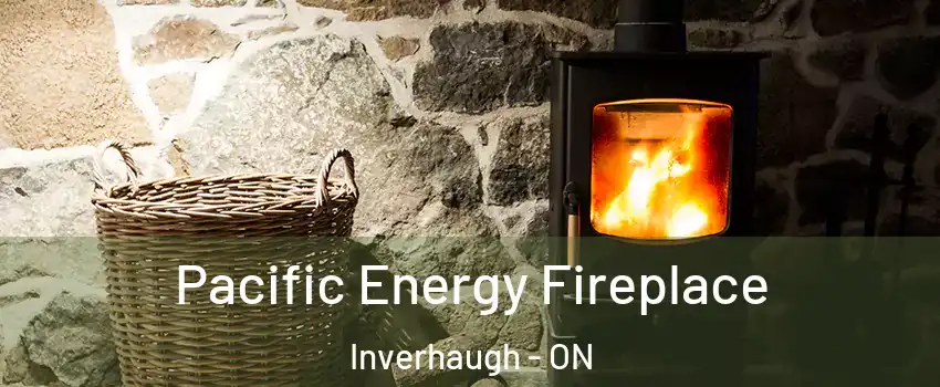  Pacific Energy Fireplace Inverhaugh - ON