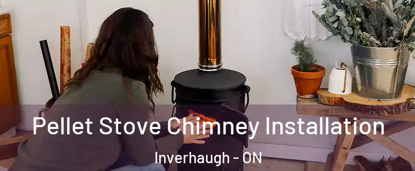  Pellet Stove Chimney Installation Inverhaugh - ON