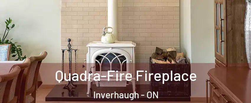  Quadra-Fire Fireplace Inverhaugh - ON