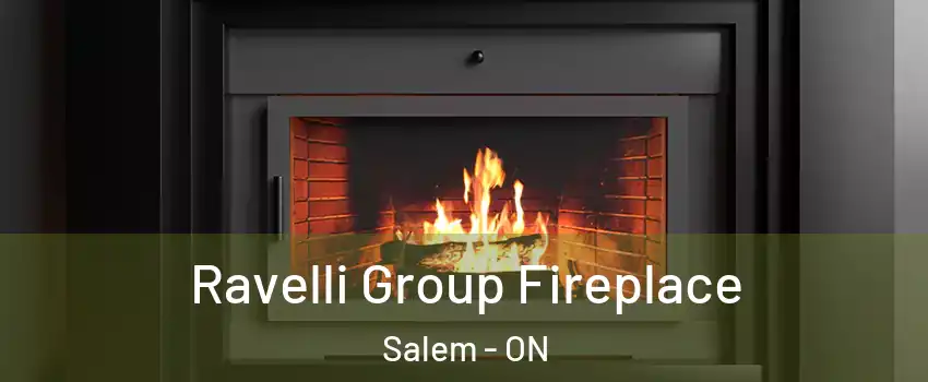  Ravelli Group Fireplace Salem - ON