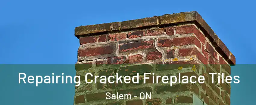  Repairing Cracked Fireplace Tiles Salem - ON