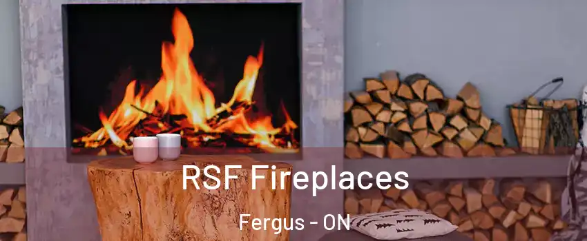  RSF Fireplaces Fergus - ON