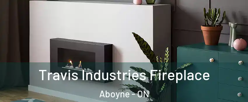  Travis Industries Fireplace Aboyne - ON