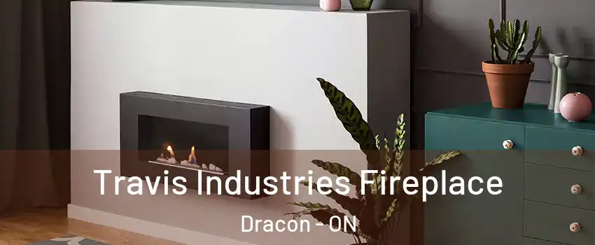  Travis Industries Fireplace Dracon - ON