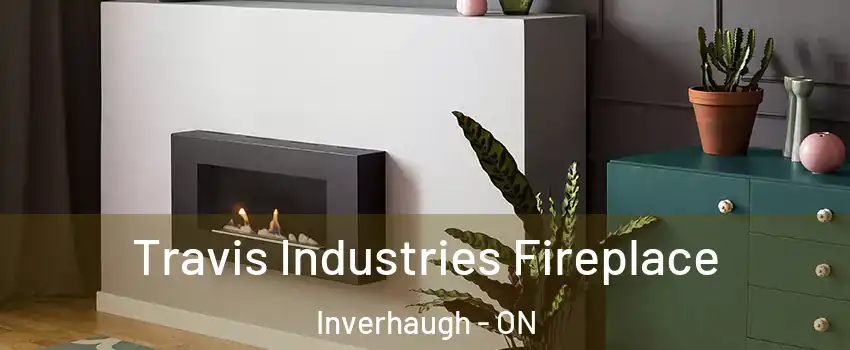  Travis Industries Fireplace Inverhaugh - ON