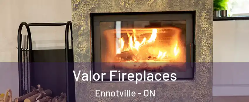  Valor Fireplaces Ennotville - ON