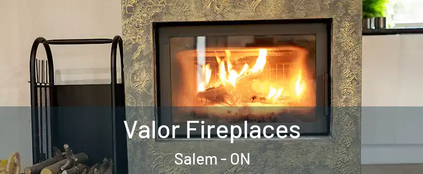  Valor Fireplaces Salem - ON
