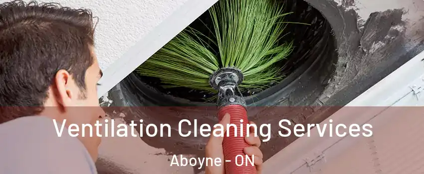  Ventilation Cleaning Services Aboyne - ON