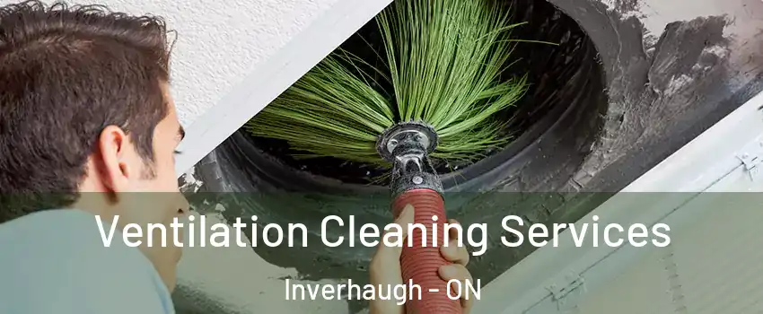  Ventilation Cleaning Services Inverhaugh - ON