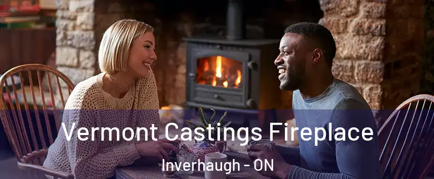  Vermont Castings Fireplace Inverhaugh - ON
