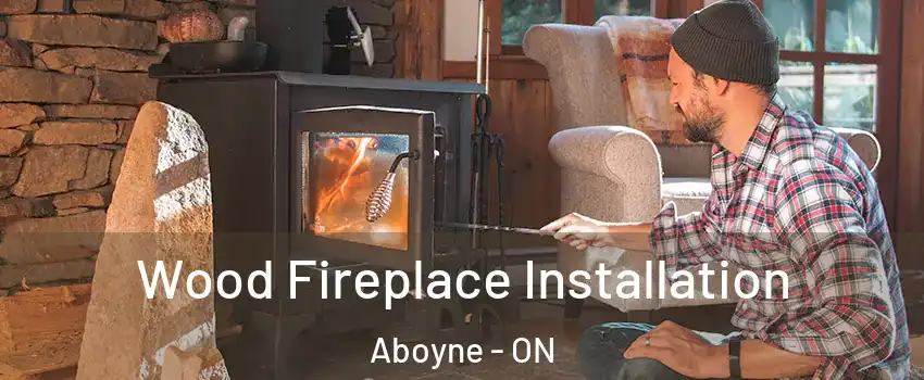  Wood Fireplace Installation Aboyne - ON