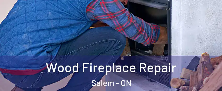  Wood Fireplace Repair Salem - ON