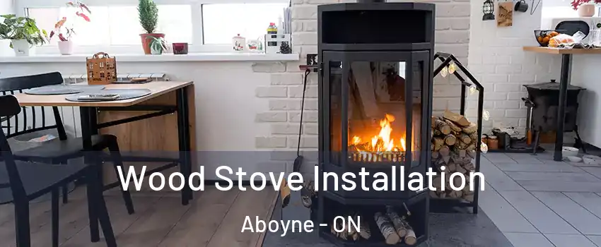  Wood Stove Installation Aboyne - ON