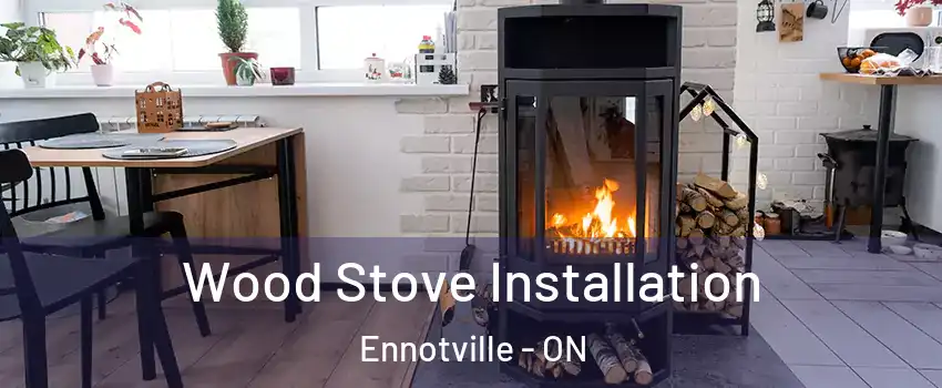  Wood Stove Installation Ennotville - ON