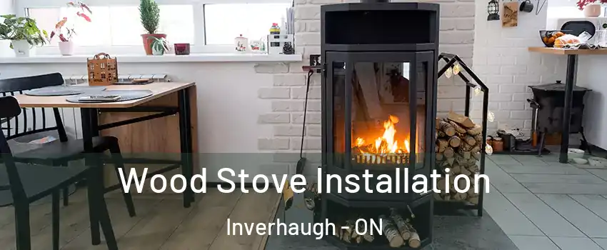  Wood Stove Installation Inverhaugh - ON