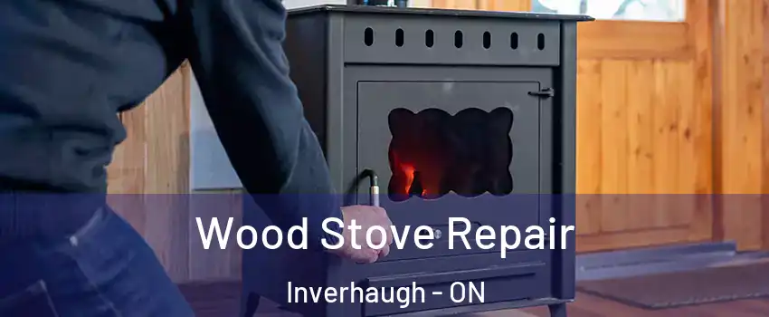  Wood Stove Repair Inverhaugh - ON
